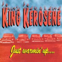 King Kerosene - Just Warmin' Up...