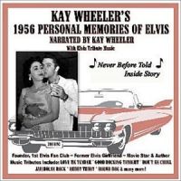 Kay Wheeler - Personal Memories Of Elvis