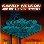 Sandy Nelson And The Sin City Termites - Nelsonized
