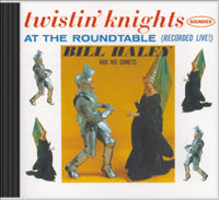 Bill Haley And His Comets - Twisting Knights At The Roundtable