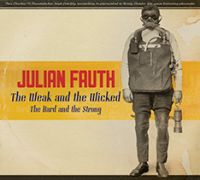 Julian Fauth - The Weak And The Wicked, The Hard And The Strong