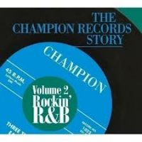 VA: - Champion Records Story Vol. 2 - Rockin' R&B