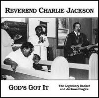 Reverend Charlie Jackson - God's Got It - The Legendary Booker Singles