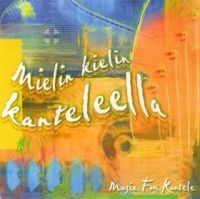 VA: - Mielin Kielin Kanteleella . Music For Kantele