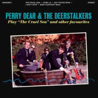 Perry Dear & the Deerstalkers - Play The Cruel Sea and other favourites