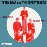 Perry Dear and The Deerstalkers - Mod Bod / Night Cry