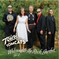 Toini & The Tomcats - Welcome To The Rock Garden Vol. 2