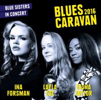 Ina Forsman, Layla Zoe, Tasha Taylor - Blues Caravan 2016 CD+DVD
