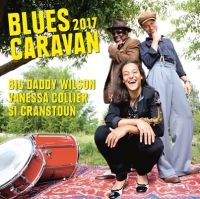 Big Daddy Wilson, Vanessa Collier & Si Cranstoun - Blues Caravan 2017 CD+DVD