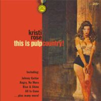 Kristi Rose - This Is Pulp Coutnry!