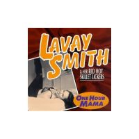 Lavay Smith & Her Red Hot Skillet Lickers - One Hour Mama