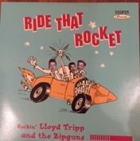 Rockin' Lloyd Tripp And The Zipguns - Ride That Rocket