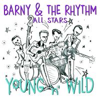 Barny & The Rhythm All Stars - Young 'n' Wild