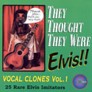 VA: - They Thought They Were Elvis - Vocal Clones Vol. 1