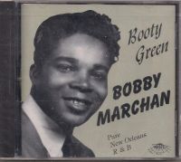 Bobby Marchan - Booty Green - Pure New Orleans R&B