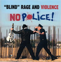 "Blind" Rage And Violence - No Police! / Honor And Offer