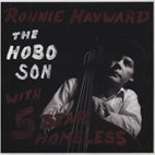 Ronnie Hayward With 5 Star Homeless - The Hobo Son
