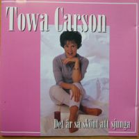 Towa Carson - Det Är Så Skönt Att Sjunga