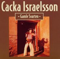 Cacka Israelsson - Gamle Svarten