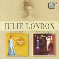 Julie London - Sophisticated Lady / For The Night People