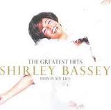 Shirley Bassey - The Greatest Hits - This Is My Life