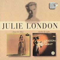 Julie London - About The Blues / London By Night