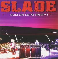 Slade - Cum On Let's Party !