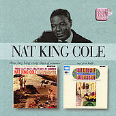 Nat King Cole - Those Lazy Hazy Crazy Days of Summer / My Fair Lady