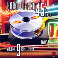 VA: - Hard to Find 45s on CD Vol. 9 1957-1959