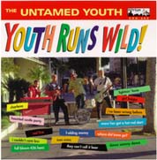 Untamed Youth - Youth Runs Wild!