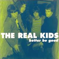Real Kids - Better Be Good