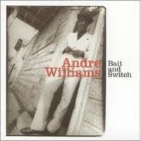 Andre Williams - Bait And Switch