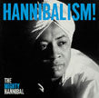 The Mighty Hannibal - Hannibalism!