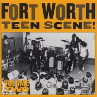 VA: - Fort Worth Teen Scene 1964-67 Vol. 2