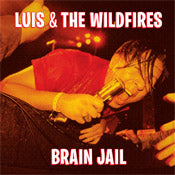 Luis & The Wildfires - Brain Jail