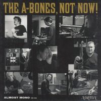 A-Bones - Not Now !