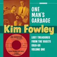 VA: - Kim Fowley- One Man's Garbage -Lost Treasures 1959-69 Vol. 1