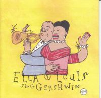 Ella Fitzgerald and Louis Armstrong - Our Love Is Here To Stay: Ella & Louis Sing Gershwin