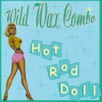 Wild Wax Combo - Hot Rod Doll