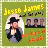 Jesse James & His Gang - Ready Willing And Able To Rock & Roll