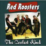 Red Roosters - Coolest Kind