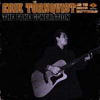Erik Törnqvist And The Big Rivers - The Fake Generation