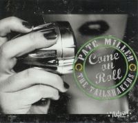 Pat C. Miller & The Tailshakers - Come On Roll