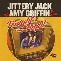 Jittery Jack with Amy Gfiffin - Tonight's The Night