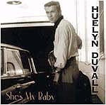 Huelyn Duvall - She's My Baby