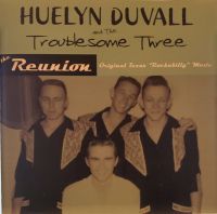 Huelyn Duvall And The Troublesome Three - The Reunion