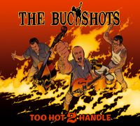 Buckshots - Too Hot 2 Handle