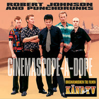 Robert Johnson And Punchdrunks - Cinemascope-A-Dope