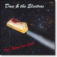 Dan & The Electros - It's Never Too Late