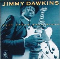 Jimmy Dawkins - Kant Skeck Dees Bluze